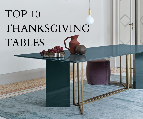 10 DESIGNER DINING TABLES WE'RE THANKFUL FOR