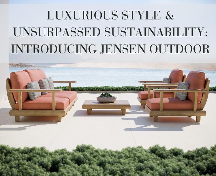 LUXURIOUS STYLE & UNSURPASSED SUSTAINABILITY: INTRODUCING JENSEN OUTDOOR