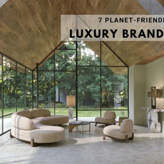 SEVEN PLANET-FRIENDLY FURNITURE BRANDS WE LOVE
