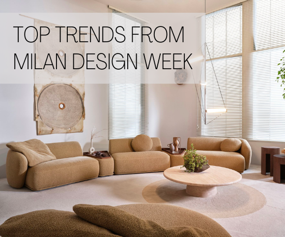 TOP TRENDS FROM 2022 MILAN DESIGN WEEK