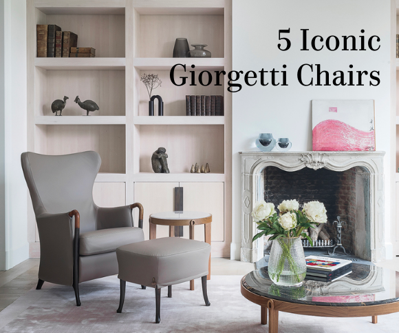 TAKE FIVE: 5 ICONIC GIORGETTI CHAIRS
